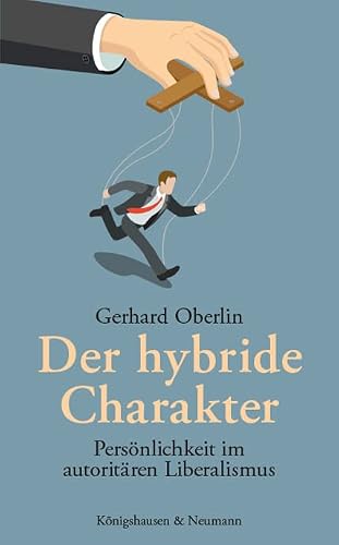 Der hybride Charakter: Persönlichkeit im autoritären Liberalismus