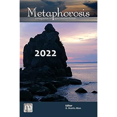 Metaphorosis 2022: The Complete Stories
