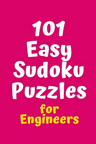 101 Easy Sudoku Puzzles for Engineers (Sudoku for Chefs)