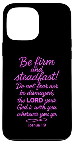 Be Firm And Steadfast Joshua 1 9 �����̈�� ���� �M�� �X�}�z�P�[�X iPhone 13 Pro Max �p