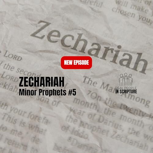 Zechariah (Minor Prophets #5) | Season 4 - EP. 9