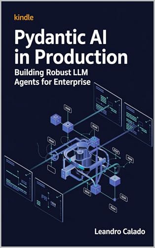Pydantic AI in Production: Building Robust LLM Agents for Enterpr...