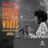 Shirley Chisholm in Her Own Words: Speeches and Writings