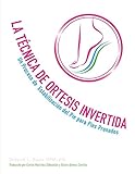 La tecnica de ortesis invertida: Un processo de estabilizaion del pie para pies pronados (Spanish Edition)