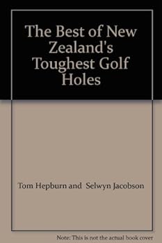 The Best of New Zealand's Toughest Golf Holes