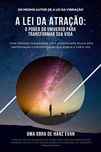 A Lei da Atração: O Poder do Universo para Transformar sua Vida (Série Os Segredos Universais Revelados: Desbloqueie o Poder da Vibração e da Atração para uma Vida Extraordinária Livro 2)