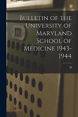 Bulletin of the University of Maryland School of Medicine 1943-1944; 28