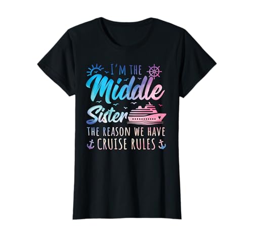 Middle Sister Shirt Cruise Rules Matching Sisters Cruise T-Shirt