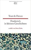 ukraine frankreich em 2012  Tour de France Frankreich in kleinen Geschichten (dtv zweisprachig) ( 1. Juli 2012 )