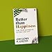 Better than Happiness: The True Antidote to Discontent