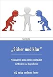 "Sicher und klar": Professionelle Deeskalation in der Arbeit mit Kindern und Jugendlichen - Lars Mechler 