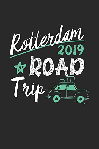 Rotterdam Road Trip 2019: Rotterdam Notebook | Rotterdam Vacation Journal | 110 White Blank Pages | 6 x 9 | Rotterdam Notizbuch | ca. A 5 | Handlettering | Diary