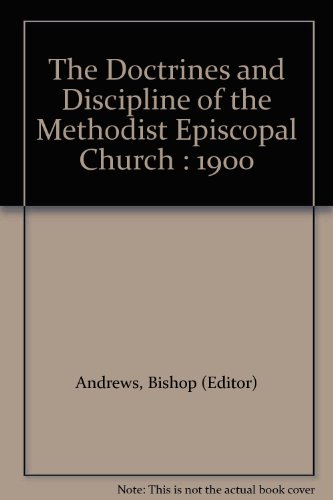 The Doctrines and Discipline of the Methodist E... B000O2BT2M Book Cover