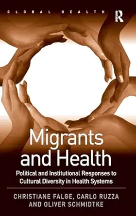 Migrants and Health: Political and Institutional Responses to Cultural Diversity in Health Systems-Wow! eBook