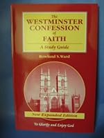 The Westminster Confession of Faith: A Study Guide 0646304488 Book Cover