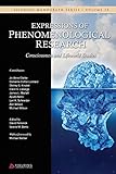 Expressions of Phenomenological Research: Consciousness and Lifeworld Studies (Fielding Monograph Series) (Volume 10)