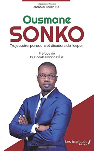 Ousmane Sonko: Trajectoire, parcours et discours de l'espoir (French Edition)