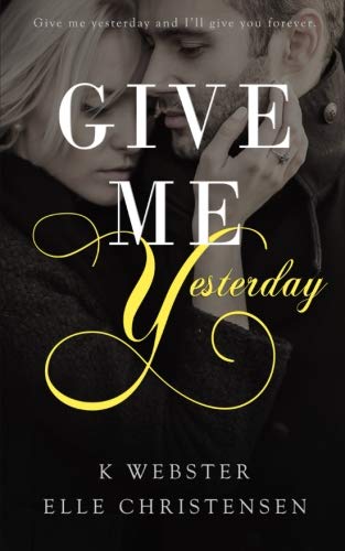 Give Me Yesterday 1530950724 Book Cover