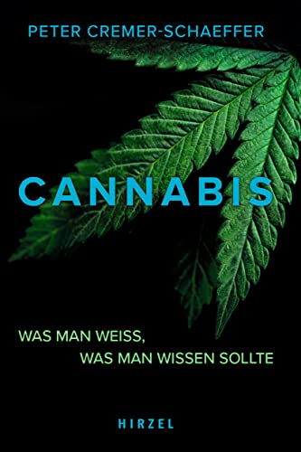 Cannabis: Was man weiß, was man wissen sollte (German Edition)
