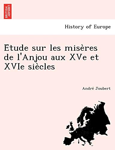 E Tude Sur Les Mise Res de L'Anjou Aux Xve Et Xvie Sie Cles (French Edition)