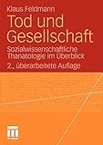 Tod und Gesellschaft: Sozialwissenschaftliche Thanatologie im Überblick