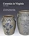 Ceramics in Virginia: 19th Century Stoneware from the Lower James River Valley
