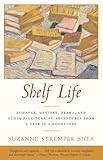 Shelf Life: Romance, Mystery, Drama, and Other Page-Turning Adventures from a Year in a Book store