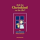  Steht das Christkind vor der Tür?: Das Licht ins Dunkel Weihnachtsbuch