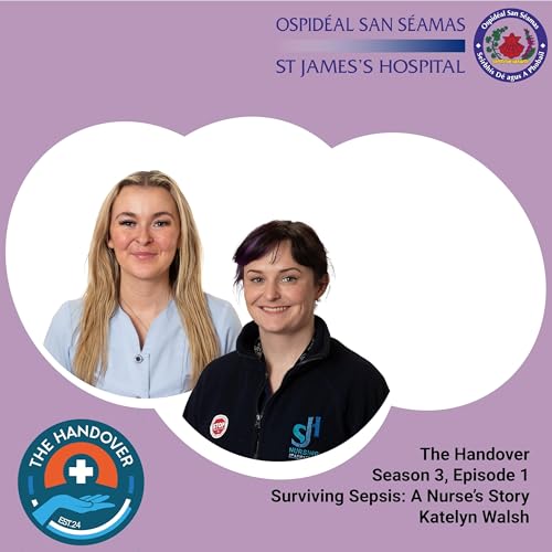 Season 3 Episode 1: Surviving Sepsis: A Nurse&rsquo;s Story
