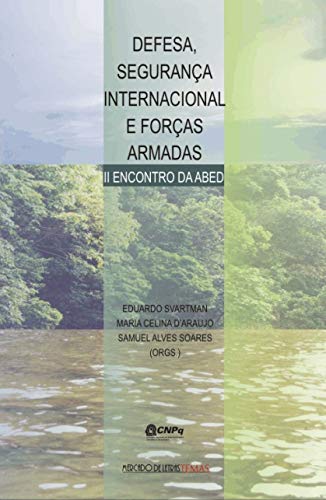 Defesa, segurança internacional e forças armadas: II encontro da ABED