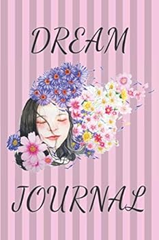 Dream Journal for Women : Dream Journal Notebook 6' X 9' 100 Pages Dream Interpretation Journal and Lucid Dream Journal for Christian, Women, Men, Teen Girls and Kids