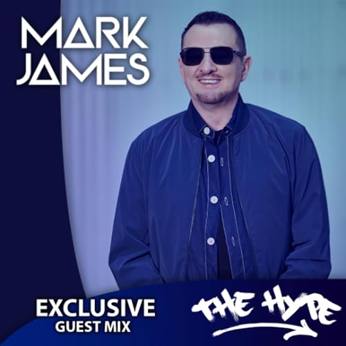 THE HYPE 476 - MARK JAMES guest mix