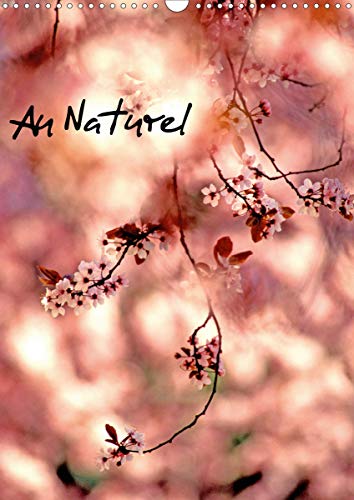 Au Naturel (Calendrier mural 2021 DIN A3 vertical): Photographies sur la nature (Calendrier mensuel, 14 Pages )