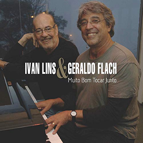 IVAN LINS & GERALDO FLACH - MUITO BOM TOCAR JUNTO