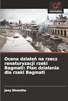 Ocena dzialan na rzecz renaturyzacji rzeki Bagmati: Plan dzialania dla rzeki Bagmati (Polish Edition) 6208495369 Book Cover