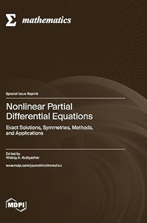 Nonlinear Partial Differential Equations: Exact Solutions, Symmetries ...