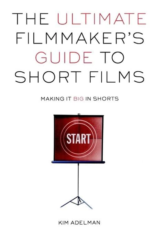 Buy The Ultimate Filmmaker's Guide to Short Films: Making it Big in Shorts — BookShops.in