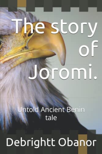 The story of Joromi. (Untold tale based on true story in Ancient Benin kingdom.)