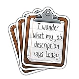 3pcs I Wonder What My Job Description Says Today Sticker, Work Office Quotes Humor Design,Die Cut Waterproof Vinyl Decal for Laptop Water Bottle Phone Window Notebook Gift 3 Inches