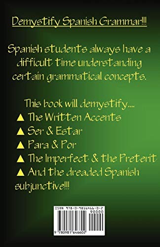 Demystifying Spanish Grammar: Advanced Spanish Grammar, Clarifying the Written Accents, Ser / Estar, Para / Por, Imperfect / Preterite, & the Dreaded Spanish Subjunctive (English and Spanish Edition) - Image 2