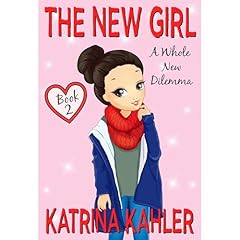 The New Girl: Book 2 - A Whole New Dilemma Audiolibro Por Katrina Kahler arte de portada