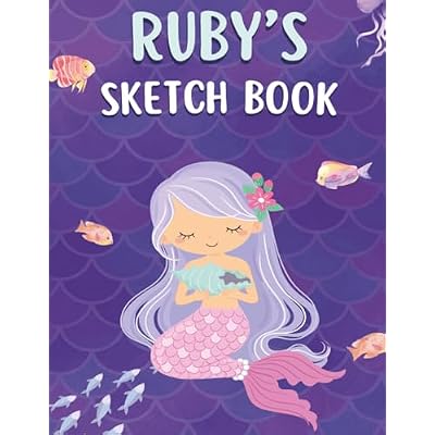 Ruby's Mermaid Sketchbook: Personalized Drawing and Doodle Book for Girls