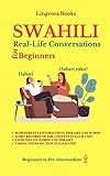 Swahili: Real-Life Conversations for Beginners: Master the Words, Conversations and Reading for Confident Communication. (English Edition)