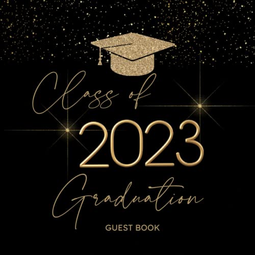  Class of 2023 Graduation Guest Book in Black Gold Grad Theme Modern Gold Sign In for Grad Party: Highschool or College Graduation Party Supplies ... Photos, Advice, from Friends and Family