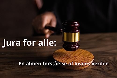 Jura for alle:: En almen forståelse af lovens verden. (Danish Edition)