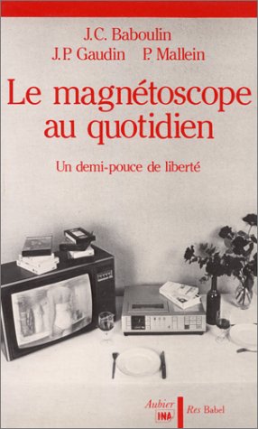 LE MAGNETOSCOPE AU QUOTIDIEN. Un demi pouce de liberté