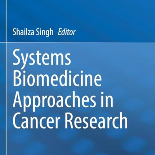 Systems Biomedicine Approaches in Cancer Research