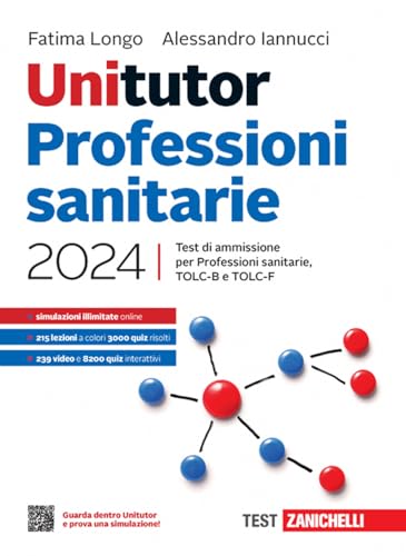  Unitutor Professioni sanitarie 2024. Test di ammissione per Professioni sanitarie, TOLC-B e TOLC-F. Con ebook