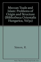 Meccan Trade and Islam: Problems of Origin and Structure