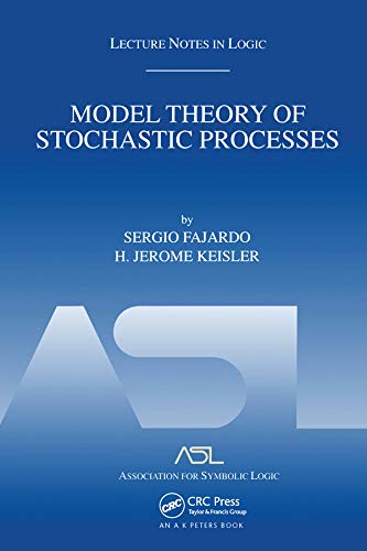 Model Theory of Stochastic Processes: Lecture Notes in Logic 14 (Lecture Notes in Logic, 14)